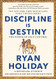 Discipline Is Destiny: The Power of Self-Control