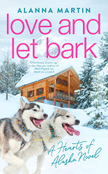 Love and Let Bark (Hearts of Alaska)