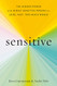 Sensitive: The Hidden Power of the Highly Sensitive Person in a Loud