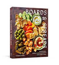 Boards and Spreads: Shareable Simple Arrangements for Every Meal