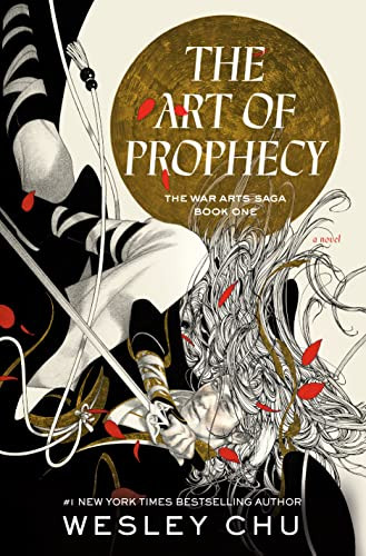 Art of Prophecy: A Novel (The War Arts Saga)
