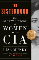 Sisterhood: The Secret History of Women at the CIA