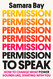 Permission to Speak: How to Change What Power Sounds Like Starting