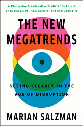 New Megatrends: Seeing Clearly in the Age of Disruption
