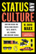 Status and Culture: How Our Desire for Social Rank Creates Taste