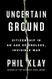 Uncertain Ground: Citizenship in an Age of Endless Invisible War