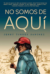 No somos de aqu?¡ / We Are Not from Here (Spanish Edition)