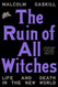 Ruin of All Witches: Life and Death in the New World