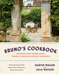 Bruno's Cookbook: Recipes and Traditions from a French Country