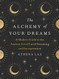 Alchemy of Your Dreams