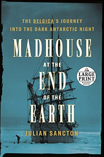Madhouse at the End of the Earth (Random House Large Print)