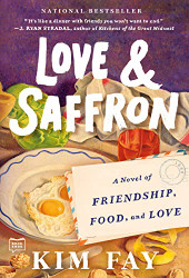Love & Saffron: A Novel of Friendship Food and Love