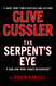 Clive Cussler The Serpent's Eye (A Sam and Remi Fargo Adventure)