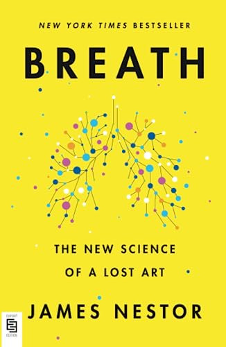 Breath: The New Science of a Lost Art