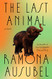Last Animal: A Novel
