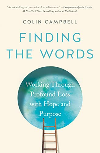 Finding the Words: Working Through Profound Loss with Hope