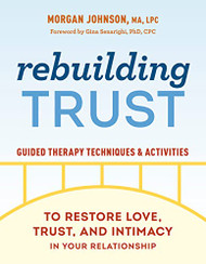 Rebuilding Trust: Guided Therapy Techniques and Activities to Restore