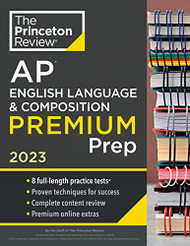 Princeton Review AP English Language & Composition Premium Prep 2023
