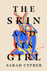 Skin and Its Girl: A Novel
