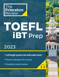 Princeton Review TOEFL iBT Prep with Audio/Listening Tracks 2023