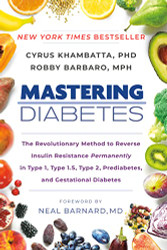 Mastering Diabetes: The Revolutionary Method to Reverse Insulin