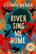 River Sing Me Home