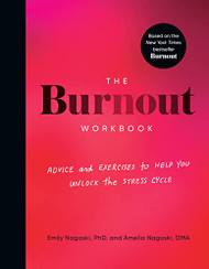 Burnout Workbook: Advice and Exercises to Help You Unlock