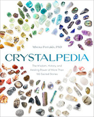 Crystalpedia: The Wisdom History and Healing Power of More Than 180