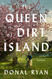 Queen of Dirt Island: A Novel