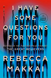 I Have Some Questions for You: A Novel