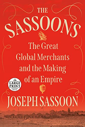 Sassoons: The Great Global Merchants and the Making of an Empire