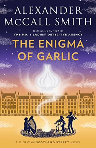 Enigma of Garlic: 44 Scotland Street Series