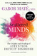Scattered Minds: The Origins and Healing of Attention Deficit