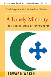 Lonely Minority: The Modern Story of Egypt's Copts