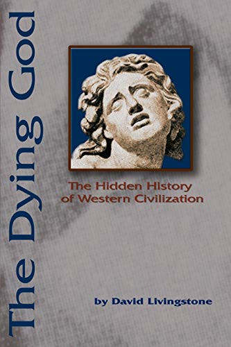 Dying God: The Hidden History of Western Civilization