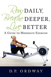 Row Daily Breathe Deeper Live Better