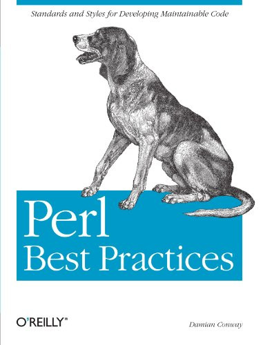 Perl Best Practices: Standards and Styles for Developing Maintainable