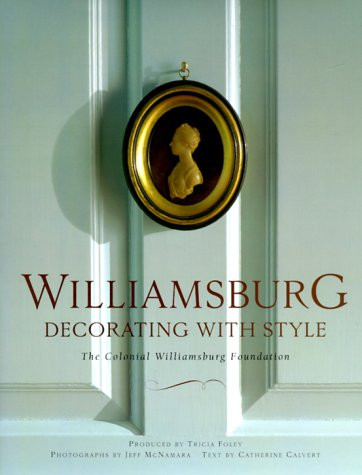 Williamsburg: Decorating with Style: The Colonial Williamsburg