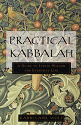 Practical Kabbalah: A Guide to Jewish Wisdom for Everyday Life