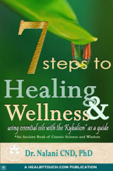 7 Steps to Healing and Wellness - Using Essential Oils