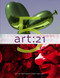 Art: 21 - Art in the Twenty First Century 5
