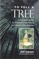 To Fell a Tree A Complete Guide to Tree Felling and Woodcutting