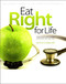 Eat Right for Life: Your Common Sense Guide to Eating Right and Living