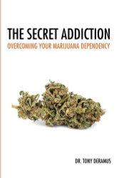 Secret Addiction: Overcoming Your Marijuana Dependency