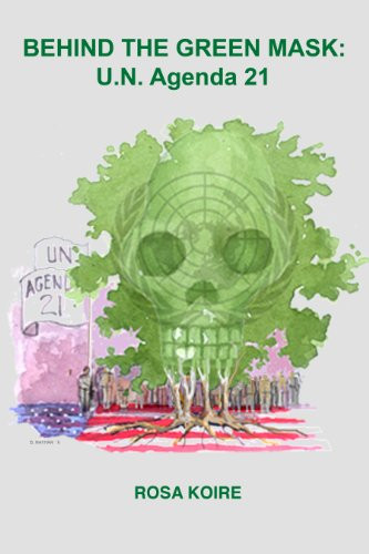 Behind the Green Mask: U.N. Agenda 21