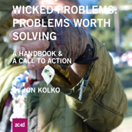 Wicked Problems: Problems Worth Solving: A Handbook & A Call