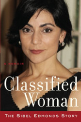 Classified Woman-The Sibel Edmonds Story: A Memoir
