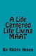 Life Centered Life Living MAAT: Living Maat