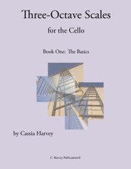 Three-Octave Scales for the Cello Book One: The Basics