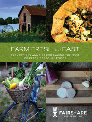 Farm-Fresh and Fast: Easy Recipes and Tips for Making the Most